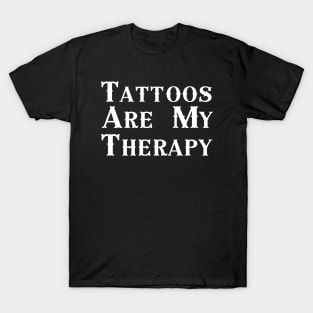 Tattoos Are My Therapy T-Shirt